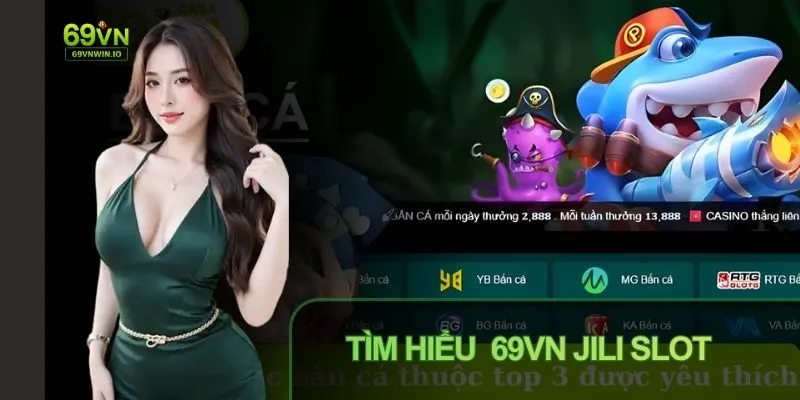 Giao diện 69VN JILI Slot hấp dẫn và trực quan