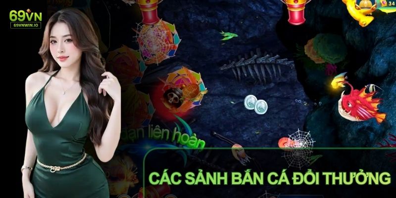 Bắn cá đổi thưởng mở ra không gian giải trí đa dạng