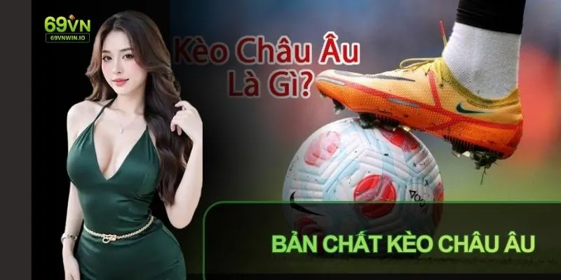 Kèo Châu Âu là gì là hình thức cược của trận bóng đá