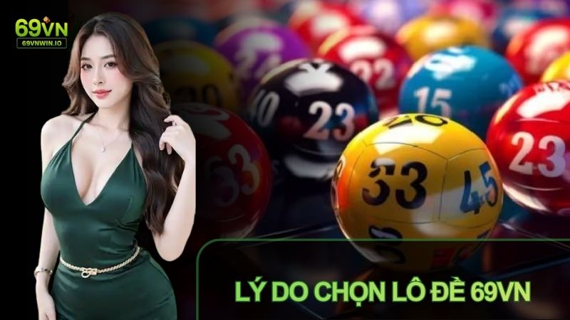 Sảnh game lô đề có tỷ lệ trả thưởng cạnh tranh 