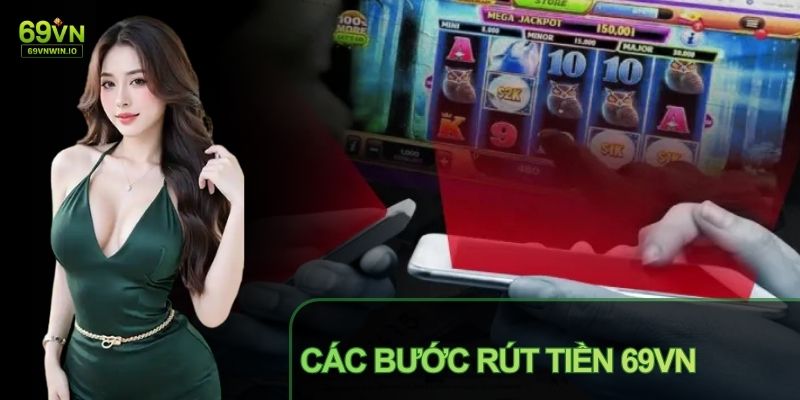 Mọi thao tác rút tiền 69VN diễn ra trong môi trường bảo mật