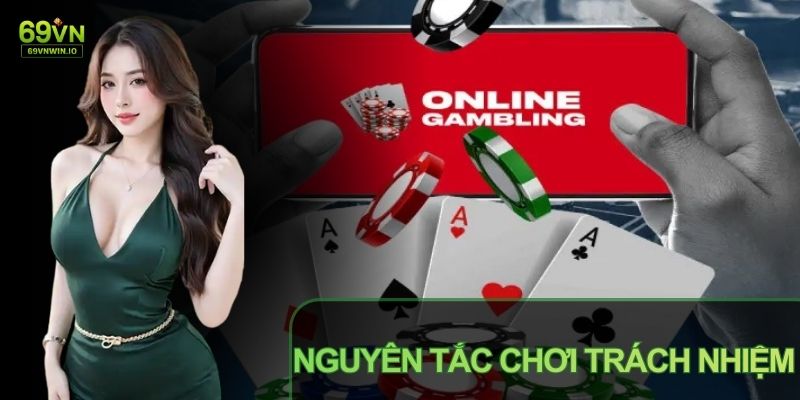 Người chơi nên bám sát nguyên tắc chơi có trách nhiệm 