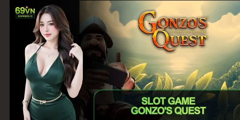 Slot Game Gonzo's Quest trải nghiệm giải trí đỉnh cao