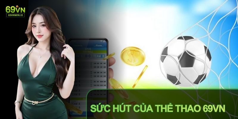 Thể Thao 69VN đang trở thành lựa chọn quen thuộc cho bet thủ