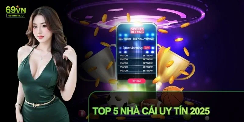 Top 5 Nhà cái uy tín 2025
